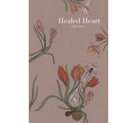 Healed Heart (Poems of Pain, Power, and Becoming)