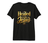 Healed in The Name of Jesus - Christian Faith Proclamation Camiseta Premium