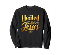 Healed in The Name of Jesus - Christian Faith Proclamation Sudadera