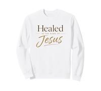 Healed in The Name of Jesus - Christian Faith Proclamation Sudadera