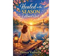 Healed in the Season I Almost Quit