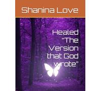 Healed “The Version that God wrote”