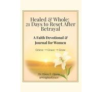 Healed & Whole: 21 Days to Reset After Betrayal: A Faith Devotional & Journal for Women
