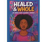Healed & Whole: An Urban Faith Coloring Journey