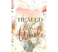 Healed & Whole Journal