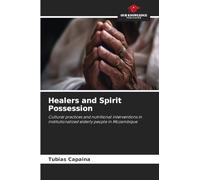 Healers and Spirit Possession: Cultural practices and nutritional interventions in institutionalized elderly people in Mozambique