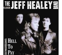 Healey, Jeff -Band- - Hell to Pay