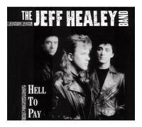 Healey, Jeff -Band- - Hell to Pay -Digi-