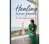 Healing Across America: The Travel Nurse Experience