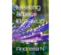 Healing after Breakup: Your daily companion for emotional healing and self discovery