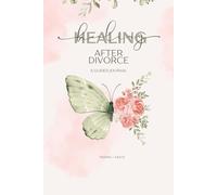 Healing After Divorce: A Guided Journal