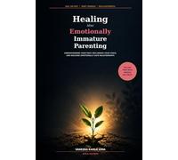 Healing After Emotionally Immature Parenting: Emotional Neglect, People Pleasing, Shame, and Childhood Trauma