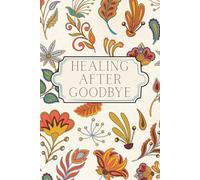 Healing After Goodbye: A Self-Love Journal for Women to Rebuild Confidence, Let Go, and Find Inner Peace