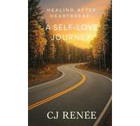 Healing After Heartbreak: A Self-Love Journey