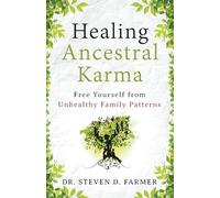 Healing Ancestral Karma: Free Yourself from Unhealthy Family Patterns (Volume 3)
