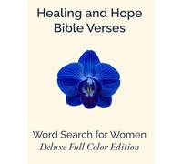Healing and Hope Bible Verses Word Search for Women: Comforting Scripture Word Search Puzzles for Women - Find Peace, Renewal, and Strength in God’s Healing Promises