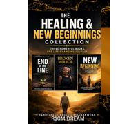 HEALING AND NEW BEGINNINGS COLLECTION: Three Powerful Books, One Life-Changing Journey. Heal, Let Go, Rise Again