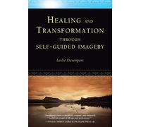 Healing and Transformation through Self-Guided Imagery