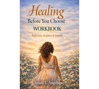 Healing Before You Choose: Workbook