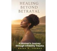 Healing Beyond Betrayal: A Woman’s Journey through Infidelity Trauma