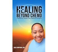 Healing Beyond Chemo: A Holistic Guide for Cancer Patients