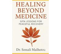 Healing Beyond Medicine: Gita Lessons for Peaceful Recovery