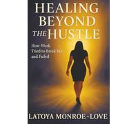 Healing Beyond the Hustle: How Work Tried to Bteak Me and Failed