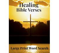 Healing Bible Verses Large Print Word Search: Relaxing Bible Word Search Puzzles Featuring Hand-Picked KJV Verses on Healing, Faith, Renewal, and ... (Stillwater Series of Faith & Calm Books)