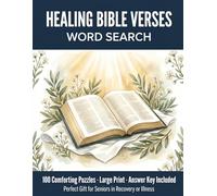Healing Bible Verses Word Search Large Print: 100 Comforting Puzzles for Body, Mind and Spirit - A Faith-Filled Activity Book for Seniors, Patients and Anyone in Recovery