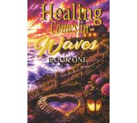 Healing Comes in Waves Book 1: Reflections on Healing, Resilience, and Moving Forward (The Things That Carry Us)