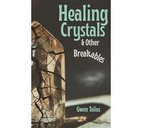Healing Crystals & Other Breakables: 4 (GT Story Collections)