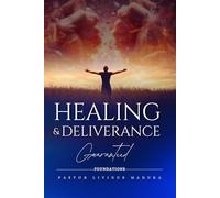 Healing Deliverance & Guaranteed: Foundations