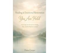 Healing & Emotional Restoration: You Are Held: A 30-Day Devotional for Anxiety, Fear, and the Need to Control