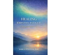 Healing Empathy Fatigue: A Self-Care Journey for the Soul