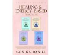 Healing & Energy- Based Practices: A Collection of Meditation Scripts for Reiki, Chakras, Crystals, and Sound Healing (The Stillness Series)