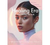 Healing Era Coloring Book for Adults: Rest, Reset & Emotional Balance Through Gentle Self-Care Coloring: A Soft Girl Energy™ Self-Care Coloring Series - Volume 2