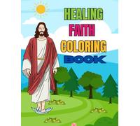 HEALING FAITH COLORING BOOK: COLOR WITH PURPOSE