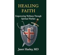 Healing Faith: Empowering Wellness Through Spiritual Warfare