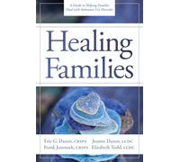 Healing Families: A Guide to Helping Families Deal with Substance Use Disorder