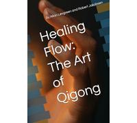 Healing Flow: The Art of Qigong