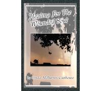 Healing For The Wounded Soul
