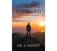 Healing Forward: The Wisdom of Survivors