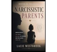 Healing from a Narcissistic Parent: A guide to recognize, recover, and find freedom from toxic parenting