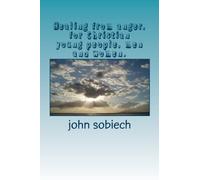 Healing from anger, for Christian young people, men and women.