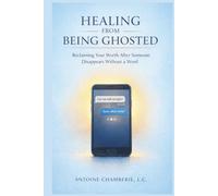 Healing From Being Ghosted: Reclaiming Your Worth After Someone Disappears Without a Word