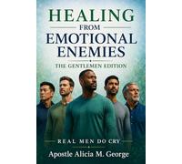 Healing From Emotional Enemies: The Gentlemen Edition