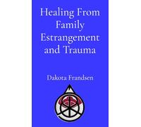 Healing From Family Estrangement and Trauma