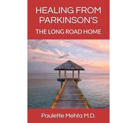 HEALING FROM PARKINSON'S: THE LONG ROAD HOME