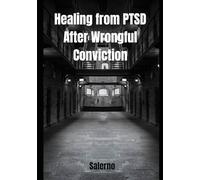 Healing from PTSD after Wrongful Conviction