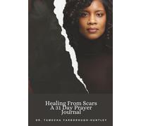 Healing From Scars: A 31 Day Prayer Journal